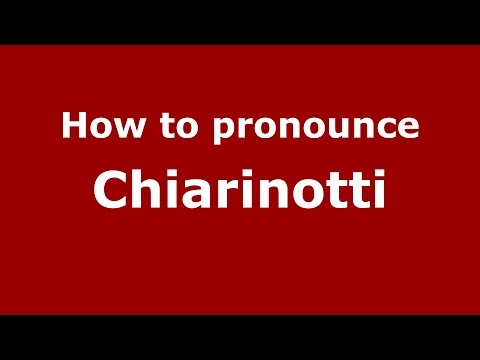 How to pronounce Chiarinotti (Spanish/Argentina) - PronounceNames.com