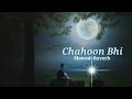Chahoon Bhi Song Slowed Reverb LoFi Music Karthik Bombay Jashree Music Slowed Reverb Lofi