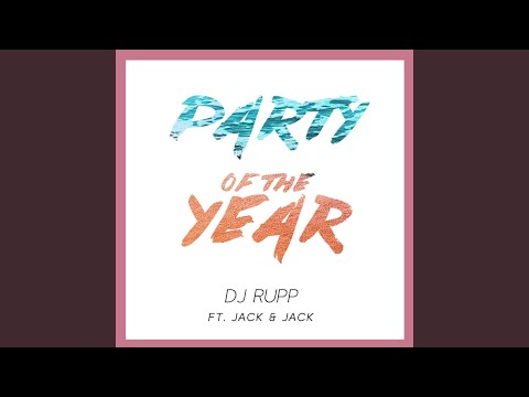 Party Of The Year (feat. Jack & Jack)
