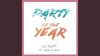 Party Of The Year (feat. Jack &amp; Jack)