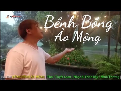 Bềnh bồng ảo mộng - Minh Trường