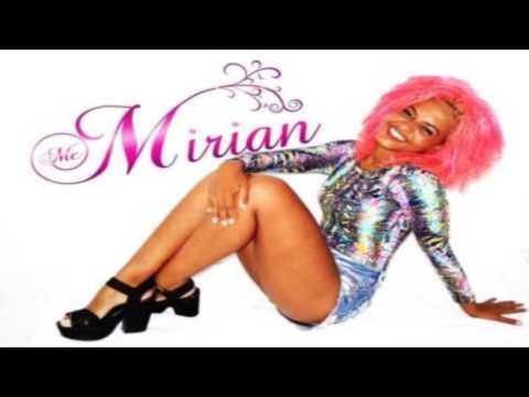 MC MIRIAN   ARROCHA   É REBOLANDO DESSE JEITO QUE O HL PIRA EM MIM  BRABA   DJ HL DE NITERÓI