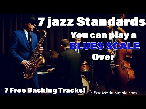 How to Improvise on 7 Jazz Standards Using Only a Blues Scale | Alto & Tenor