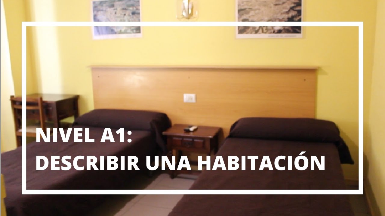 NIVEL A1: DESCRIBIR UNA HABITACIÓN