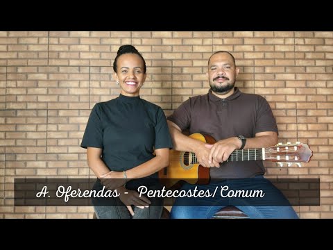 Apresentação das Oferendas | As sementes que me destes | Pentecostes | Tempo Comum