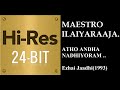 Atho Antha Nadhiyoram 24Bit Hires I I Ezhai Jaadhi 1993 I I Ilaiyaraaja I I S Janaki