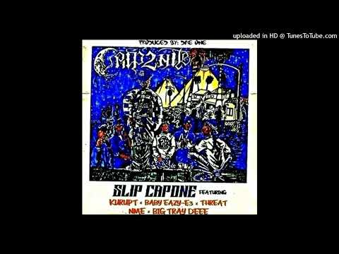 Slip Capone- Crip2nite Ft. Kurupt, E3, Threat, NME, Big Tray Deee