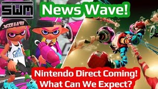 News Wave! - Nintendo Direct Coming! What Can We Expect?