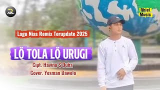 Download lagu Lagu Nias - Lotola Lo Urugi | Dhut Remix Terbaru_cipt.Havino s Duha - Cover. Yosman Dawolo mp3