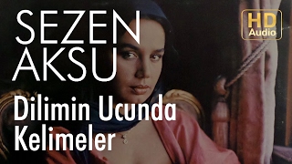 Sezen Aksu - Dilimin Ucunda Kelimeler (Official Audio)