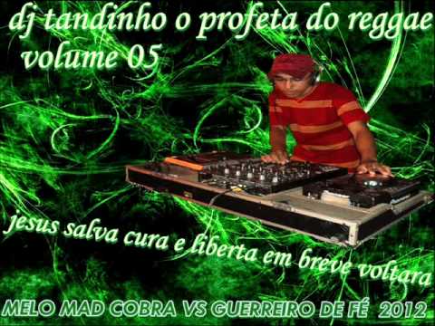 MELO DE MAD COBRA VS GUERREIRO DE FÉ 2012 DJ TANDINHO