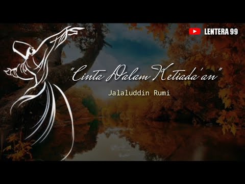 "Cinta Dalam Ketiadaan"-Maulana Jalaluddin Rumi || Musikalisasi Puisi