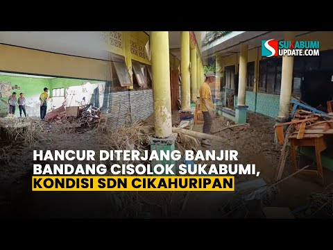 Hancur Diterjang Banjir Bandang Cisolok Sukabumi, Kondisi SDN Cikahuripan