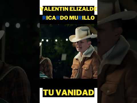 valentin elizalde - ricardo murillo - tu vanidad
