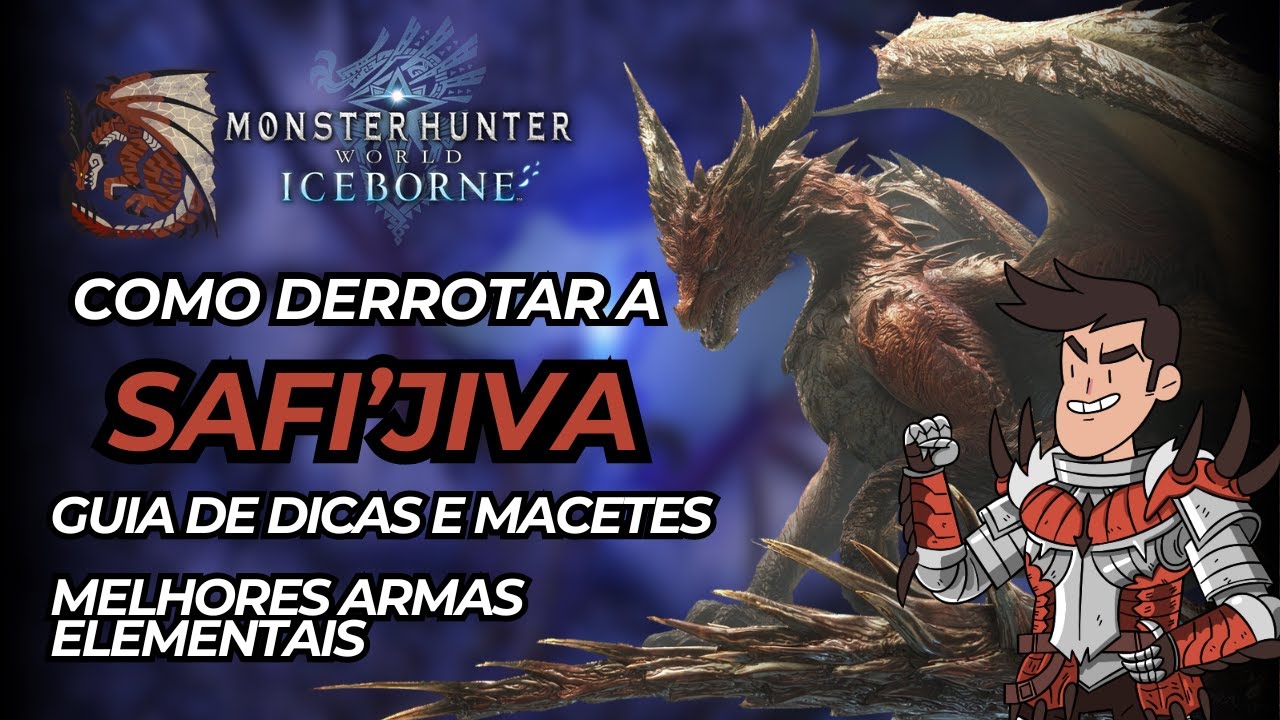 Como derrotar a Safi'Jiva | Guia, info, dicas, Melhores armas elementais | Monster Hunter World