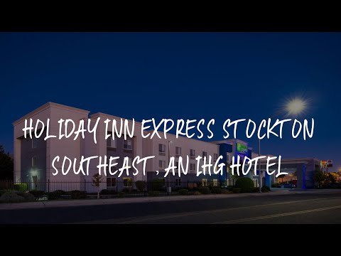 Holiday Inn Express Stockton Southeast, an IHG Hotel Review - Stockton , United States of America