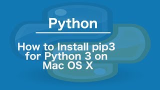 How to Install pip3 for Python 3 on Mac OS X