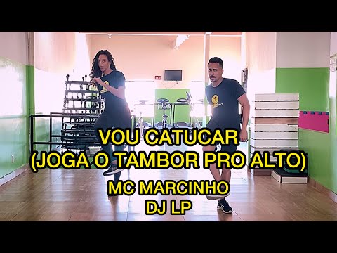 VOU CATUCAR (JOGA O TAMBOR PRO ALTO) - MC MARCINHO, DJ LP - DANÇA HÁBITOS FIT (COREOGRAFIA)