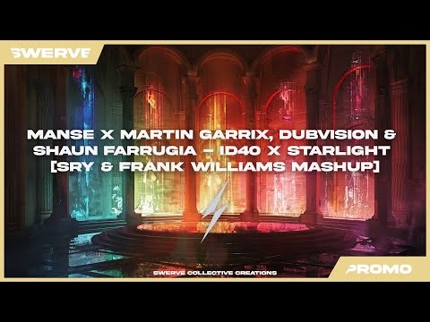 Manse X Martin Garrix, DubVision & Shaun Farrugia - ID40 X Starlight [SRY & Frank Williams Mashup]