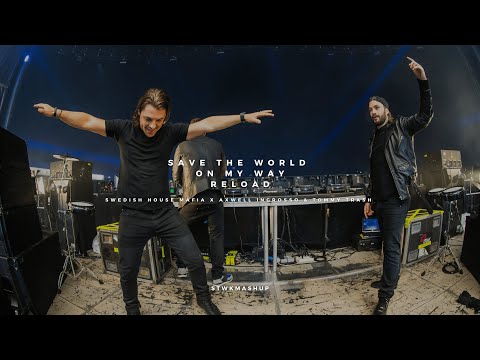 Save The World x On My Way x Reload