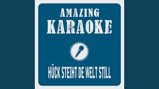 Hück steiht de Welt still (Karaoke Version) (Originally Performed By Cat Ballou)