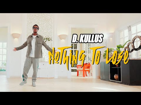 D. Kullus - Nothing To Lose (Official Music Video)