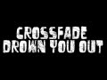 Crossfade   Drown You Out Lyrics