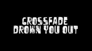 Crossfade   Drown You Out Lyrics