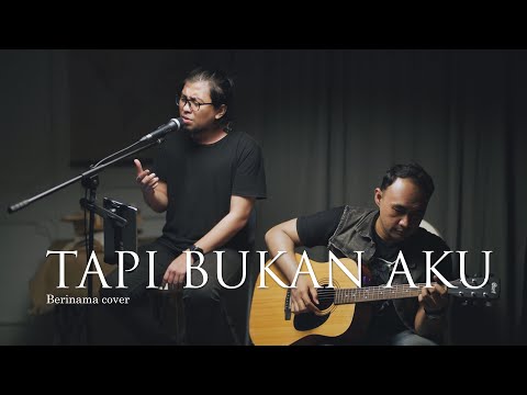 TAPI BUKAN AKU - KERISPATIH ( Berinama Live Acoustic Cover )