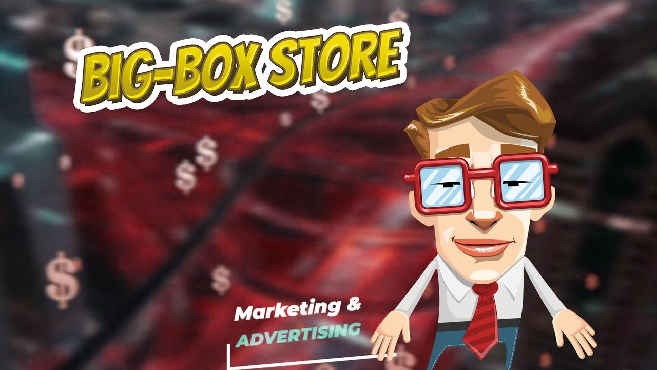Big box store 💲 Marketing & Advertising💲