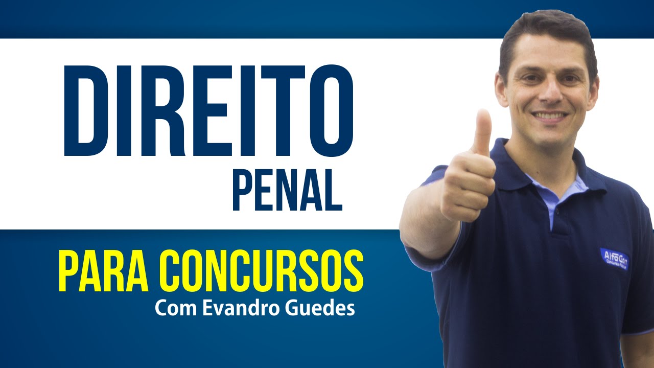 Aula de Direito Penal para Concursos Públicos - Prof. Evandro Guedes - AlfaCon