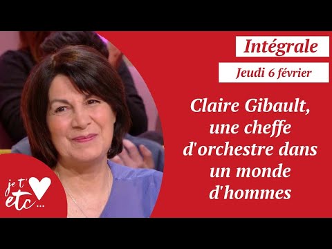 Intégrale - Claire Gibault, une cheffe d'orchestre dans un monde d'hommes - Je t'aime etc S03