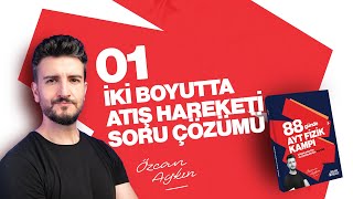 İki Boyutta Atış Hareketi Soru Çözümü - 1 | Atışlar | 88 Günde AYT Fizik Kampı | 17. Gün | 2026