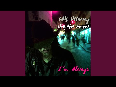 I'm Always (feat. Mark Lanegan)