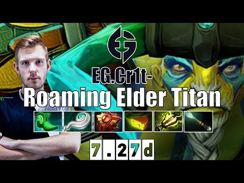 Elder Titan | EG.Cr1t- | Roaming/Soft Support Elder Titan | 7.27d Gameplay Highlights