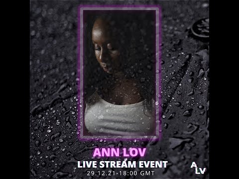 Ann LoV - Live Stream Event - 29.12.21