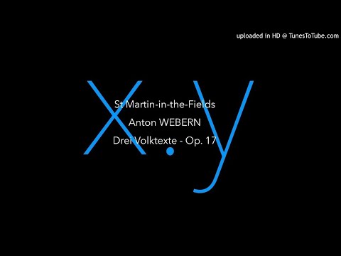 x.y: Anton WEBERN - Drei Volktexte - Op. 17