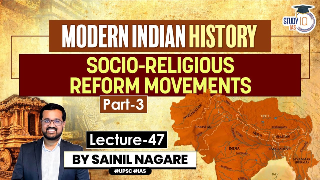Modern Indian History: Lecture 47- Socio-Religious Reform Movement Part 3 | One-Stop Solution