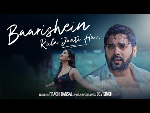 Baarishein Rula Jaati Hai - Dev Singh ft. Prachi Bansal I Album ASHKSAFAR I Official Music Video