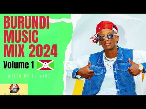 BURUNDI MUSIC 2024 MIX Vol.1🔥🇧🇮(Drama T,We Love Muzik,D-One,Double Jay…) by @djvanztheinkredible