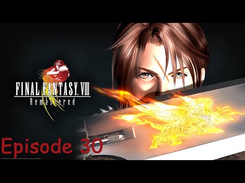 Final Fantasy 8 Remastered part 30