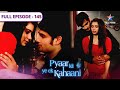 Pyaar Kii Ye Ek Kahaani Kya Abhay Jealous Ho Raha Hai FULL EPISODE 145