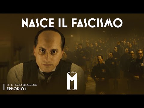 M – The Son of the Century | Fascism is Born