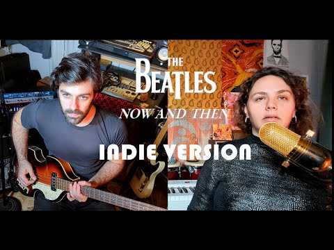 Now and Then (Beatles cover) INDIE VERSION // André Salvador & the Von Kings