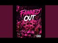 Fanned Out