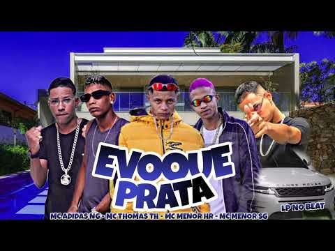 EVOQUE PRATA - MC ADIDAS NG, MC THOMAS TH, MC MENOR SG, MC MENOR HR - REMIX BREGA FUNK