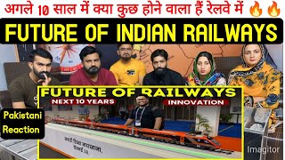 Reaction on FUTURE OF INDIAN RAILWAYS | अगले 10 साल में क्या कुछ होने वाला हैं रेलवे में 🔥🔥