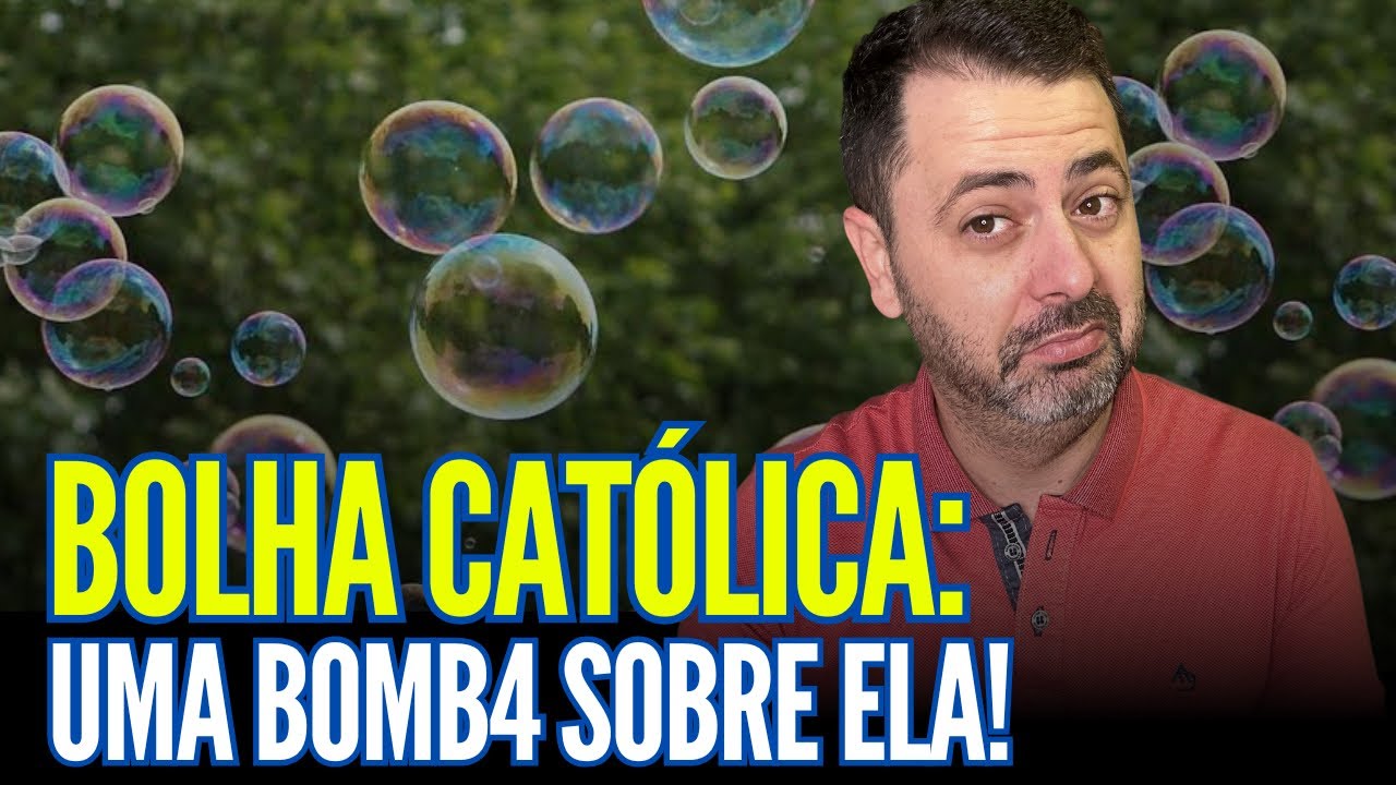 UMA BOMB4 SOBRE A TAL BOLHA CATÓLICA!