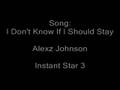 I Don't Know If I Should Stay - Alexz Johnson ...