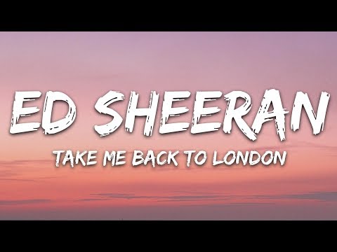 Ed Sheeran, Stormzy - Take Me Back to London (Lyrics)